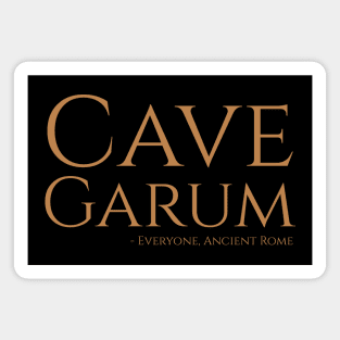 Cave Garum - Funny Latin Phrase - Ancient Roman Food - Fish Sauce Magnet